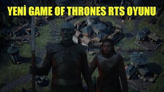 Yeni Game Of Thrones Rts Oyunu Tanıtıldı Beklenen Oyun Mu Geliyor?
