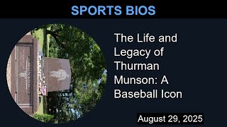 The Life and Legacy of Thurman Munson: A Baseball Icon | Sports Bios