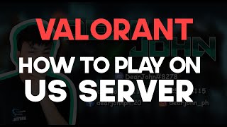 UPDATED VALORANT How to play on US SERVER in PH!! 2021