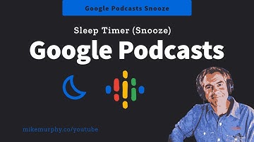 Google Podcasts iOS App: Sleep Timer