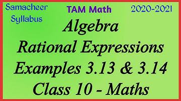 10th Maths | Chapter3 | Algebra | Rational Expressions | Examples 3.13 & 3.14