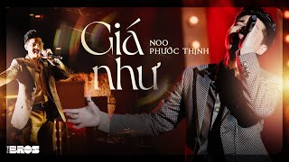 Video thumbnail of "GIÁ NHƯ - Noo Phước Thịnh live at #inthemoonlight"