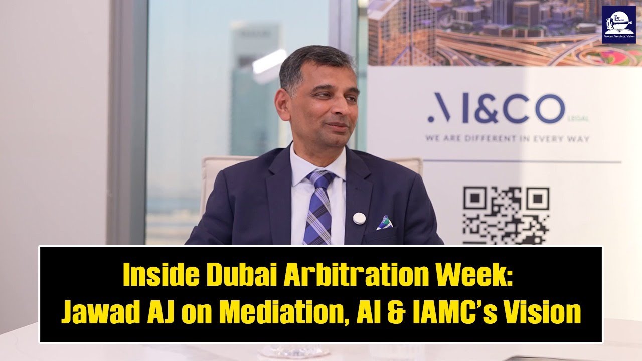 Wajad R Inside Dubai Arbitration Week: Jawad AJ on Mediation, AI & IAMC’s ...