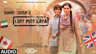 Lutt Putt Gaya | Dunki | Pritam, Arijit Singh | Shah Rukh Khan, Taapsee Pannu