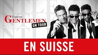 Forever Gentlemen en tournée en Suisse! 2015/2016