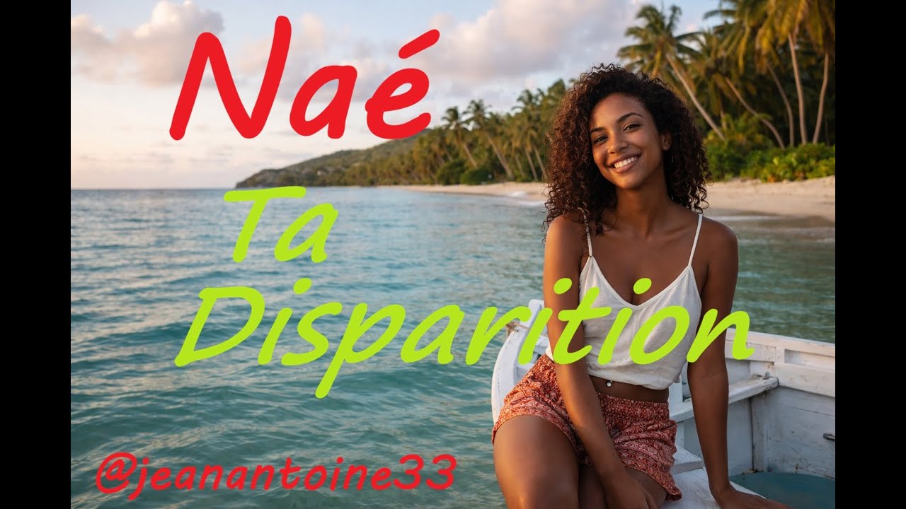 🦜Naé🦜  -  Ta Disparition  -   Regarde ta disparition, comme une fumée au petit matin.