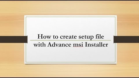 How to create setup (.msi) file with Advance msi Installer || E-Learning Portal