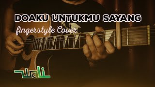 Doaku Untukmu Sayang – Wali Band | Fingerstyle Guitar Cover 🎶