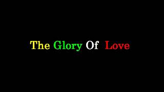 The Glory Of Love [ Singer - Peter Cetera ]