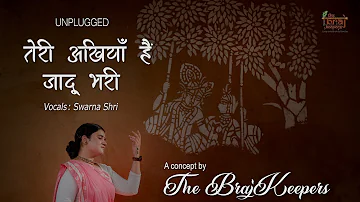 Teri Akhiyaan Hain Jadoo Bhari | Unplugged | Swarna Shri