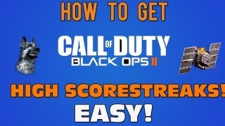 Black Ops 2 - How to Get HIGH Scorestreaks EASY! BO2 Multiplayer Tips & Tricks