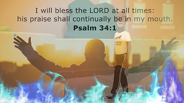 I Shall Bless the Lord at All Times (Psalm 34:1)