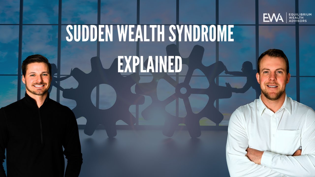 Sudden Wealth Syndrome Explained