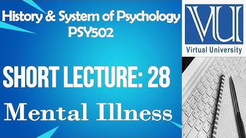 Introduction To History And System Of Psychology/PSY502/Virtual University Short Lecture No 28