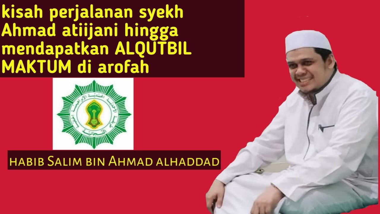 Habib Salim bin Ahmad Al haddad!kisah perjalanan syekh Ahmad attijani