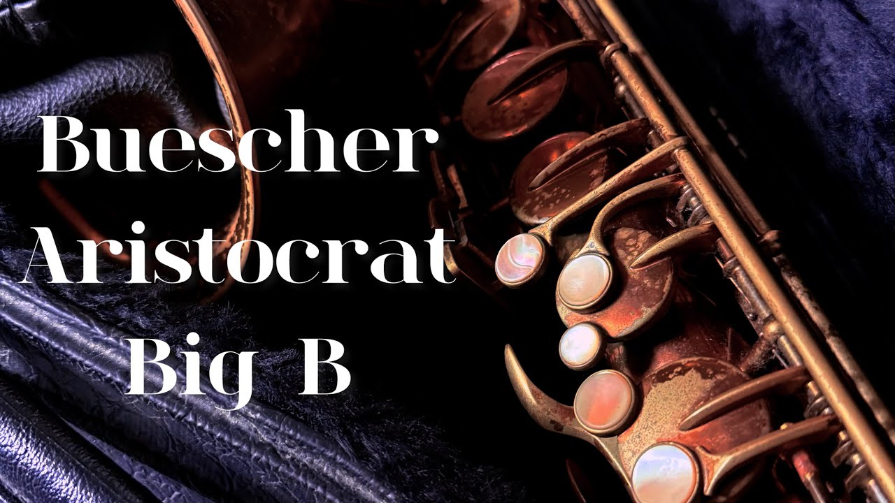 Buescher Aristocrat Big B Tenor Saxophone Review - YouTube Buescher Aristocrat Big B Tenor Saxophone Review - YouTube