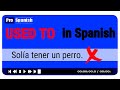 USED TO in SPANISH - No More MISTAKES