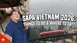 SAPA VIETNAM 2026: THINGS TO DO &amp; WHERE TO EAT? 🇻🇳 | Ivan de Guzman