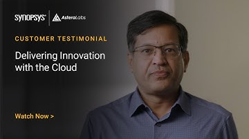 Synopsys & Astera Labs: Delivering Innovation with the Cloud | Synopsys