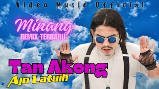 Lagu Minang Kocak TAN AKONG Remix - AJO LATUIH (Video Music Official) 🔴