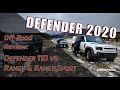 Defender 2020 -- Review: The Defender vs. The Full-Fat and Half-Fat Rangies... Off-Road!