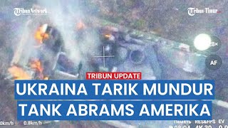 🔴 AS DIPERMALUKAN, Tak Berdaya Lawan Drone Rusia, Ukraina Tarik Mundur Tank Abrams Kiriman Amerika