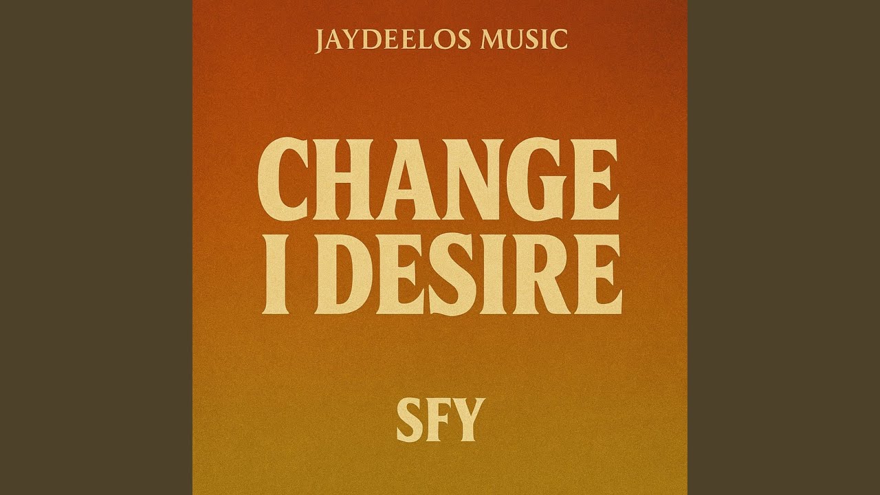 Change I Desire
