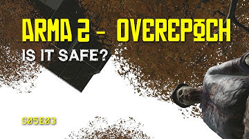 Arma 2 - DayZ Overpoch - S05E03 - IS IT SAFE?