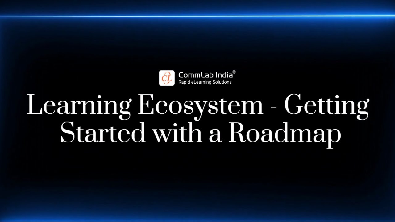 Transforming Your Learning Ecosystem: A Roadmap to Success