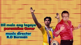 Dil main aag lagaye full song/kishore kumar/R.D Burman/percussion cover by prasanta bisaws