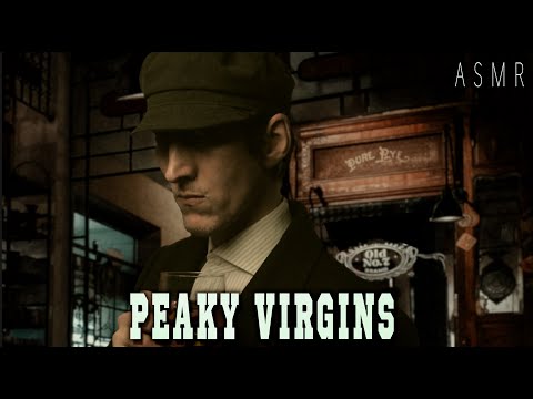 ASMR Roleplay: PEAKY VIRGINS 🥃