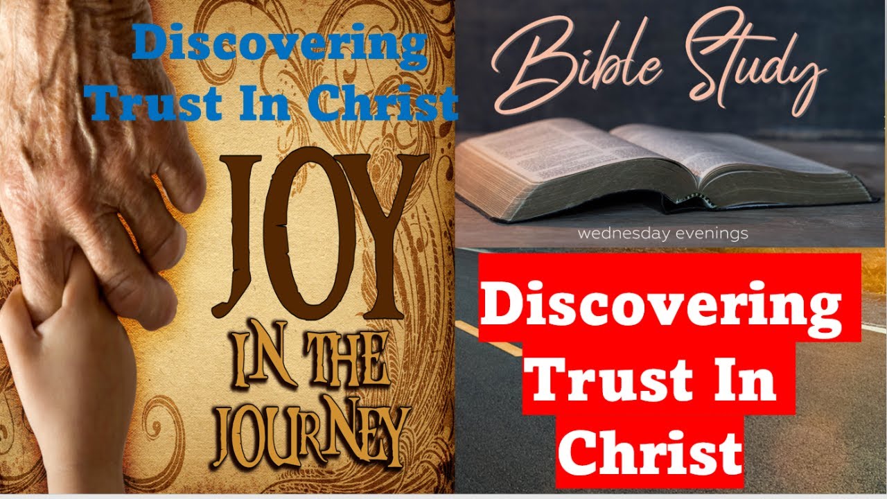 BIBLE STUDY: Joy Of The Journey - Discovering Trust In Christ - YouTube