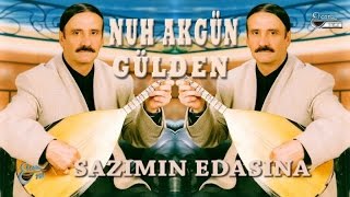 NUH AKGÜN - SAZIMIN EDASINA