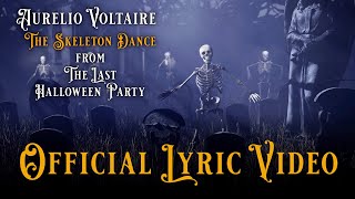 The Skeleton Dance - Aurelio Voltaire - Official Lyric Video