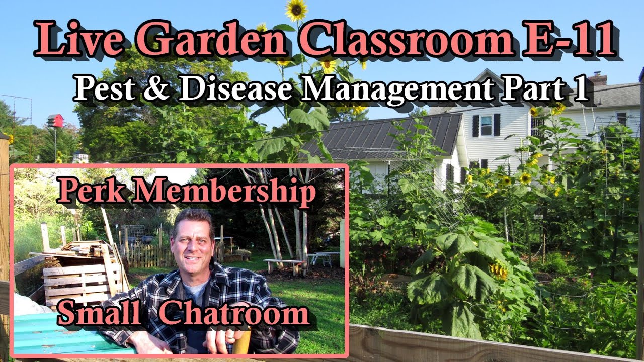 Live Garden Classroom E-11: Disease and Pest Management Planning Part ...