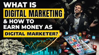 What is Digital Marketing & How to Earn Money as Digital Marketer | Hafiz Ahmed