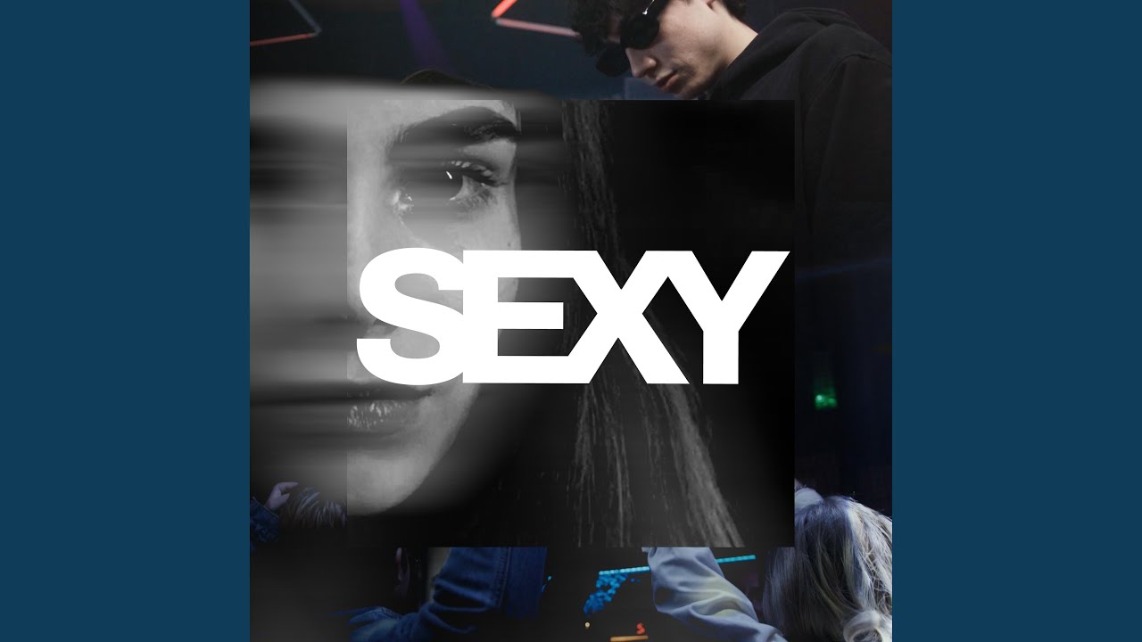 Watch SEXY on YouTube Watch SEXY on YouTube