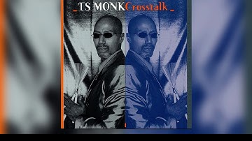 T.S.  Monk - Crosstalk