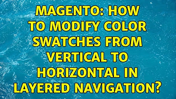 Magento: How to modify Color Swatches From vertical to horizontal in Layered navigation?