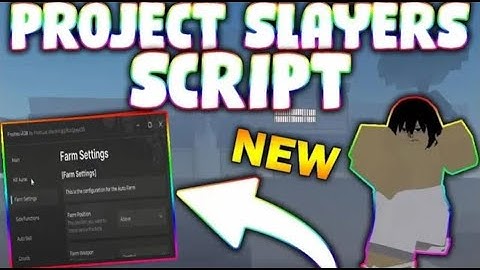 *NEW* Project Slayers Script (PASTEBIN 2025) (AUTOFARM, KILLAURA, TELEPORT, RICE FARM)