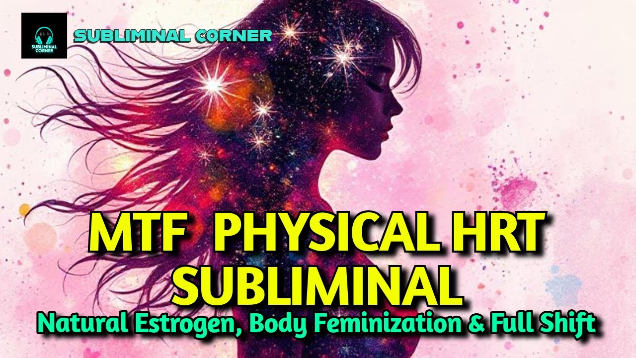 MTF Physical Hormone Therapy Subliminal | Transform Your Body Naturally