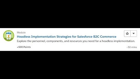 Headless Implementation Strategies for Salesforce B2C Commerce [Salesforce Trailhead Answers]