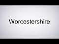 How to Pronounce Worcestershire