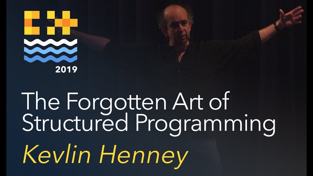 The Forgotten Art of Structured Programming - Kevlin Henney [C++ on Sea ...