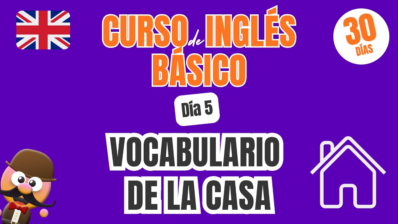 PLAN DE 30 DÍAS PARA APRENDER INGLÉS | DÍA 5 |  VOCABULARIO  DE LA CASA EN INGLÉS