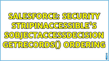 Salesforce: Security stripInaccessible