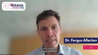WSAVA 2025 Highlights: Dr. Fergus Allerton