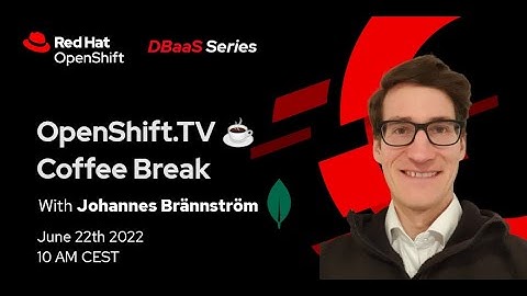 OpenShift Coffee Break: DBaaS Series - MongoDB