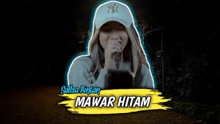 MAWAR HITAM-TIPE X | 3PEMUDA BERBAHAYA FEAT SALLSA BINTAN (Lirik)