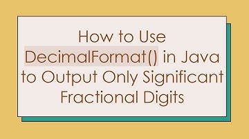 How to Use DecimalFormat() in Java to Output Only Significant Fractional Digits